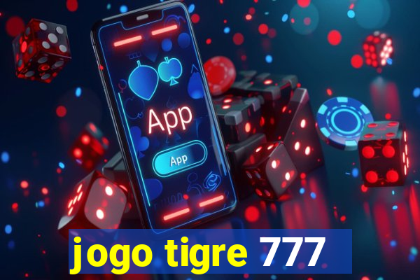 jogo tigre 777 - Cemstoretec